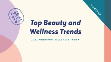 Top Beauty and Wellness Trends: 2022 Mindbody Wellness Index