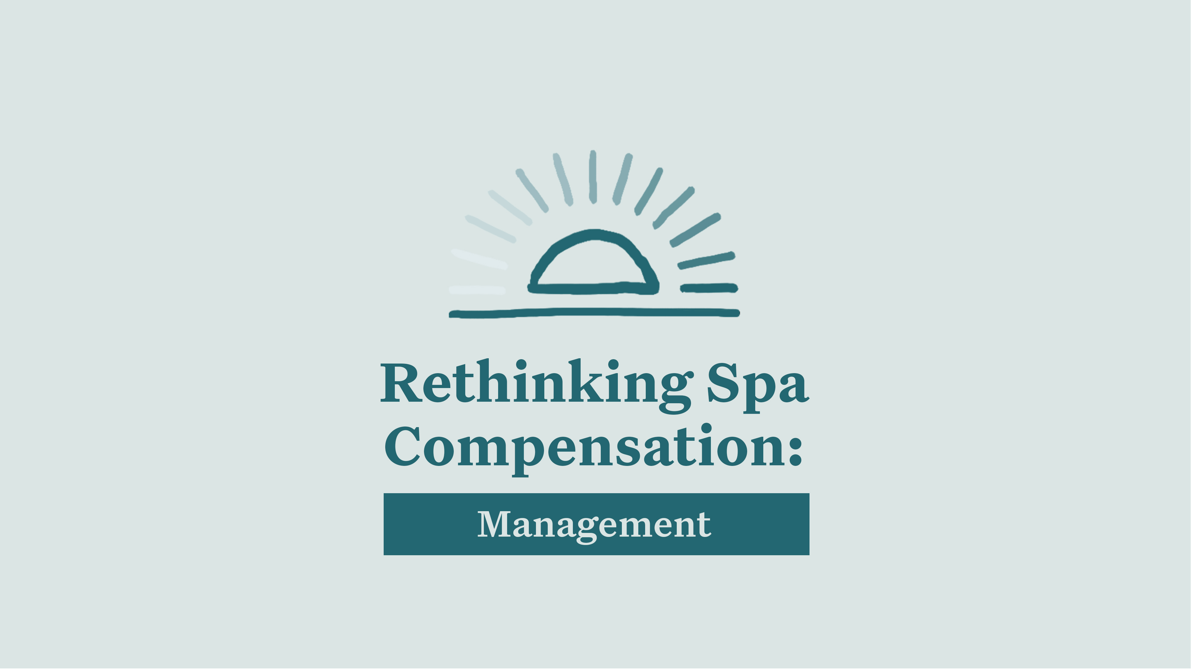 The Comp at the Top: How Much Should Spa Owners and Managers Make? |  Mindbody