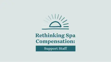 Rethinking Spa Compensation: Support Staff