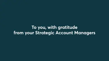 To you, with gratitude from your Strategic Account Managers