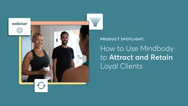 How to Use Mindbody to Attract and Retain Loyal Clients