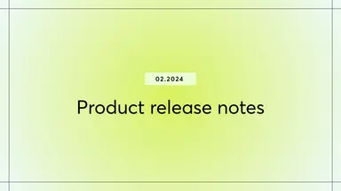text-based graphic saying February 2024 and Product release notes
