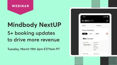 Webinar: Mindbody NextUP: 5+ booking updates to drive more revenue