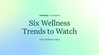 Six Wellness Trends to Watch