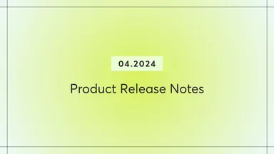 April Product Release Notes