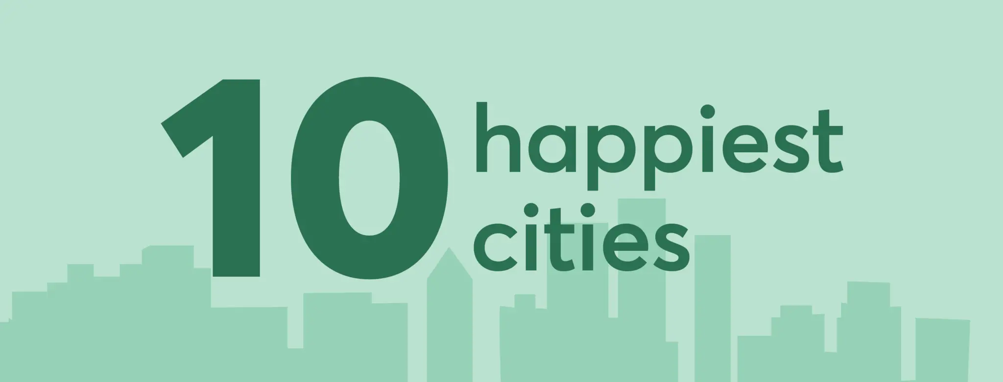 10 happiest cities text over a green skyline