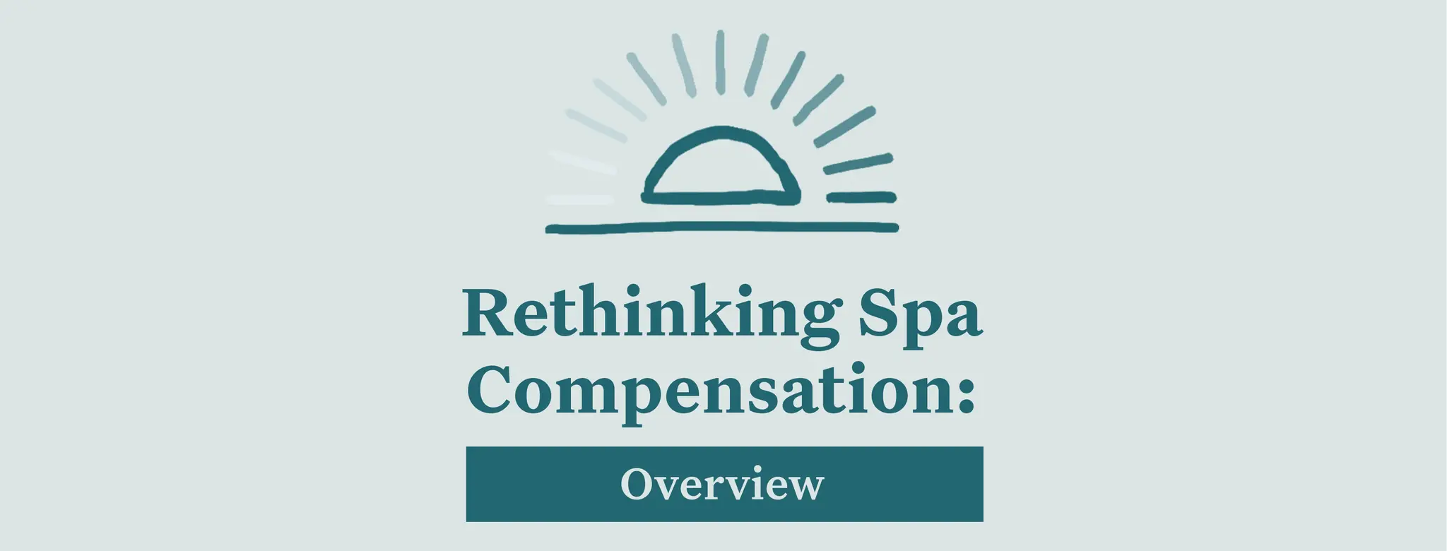 Rethinking Spa Compensation: Overview