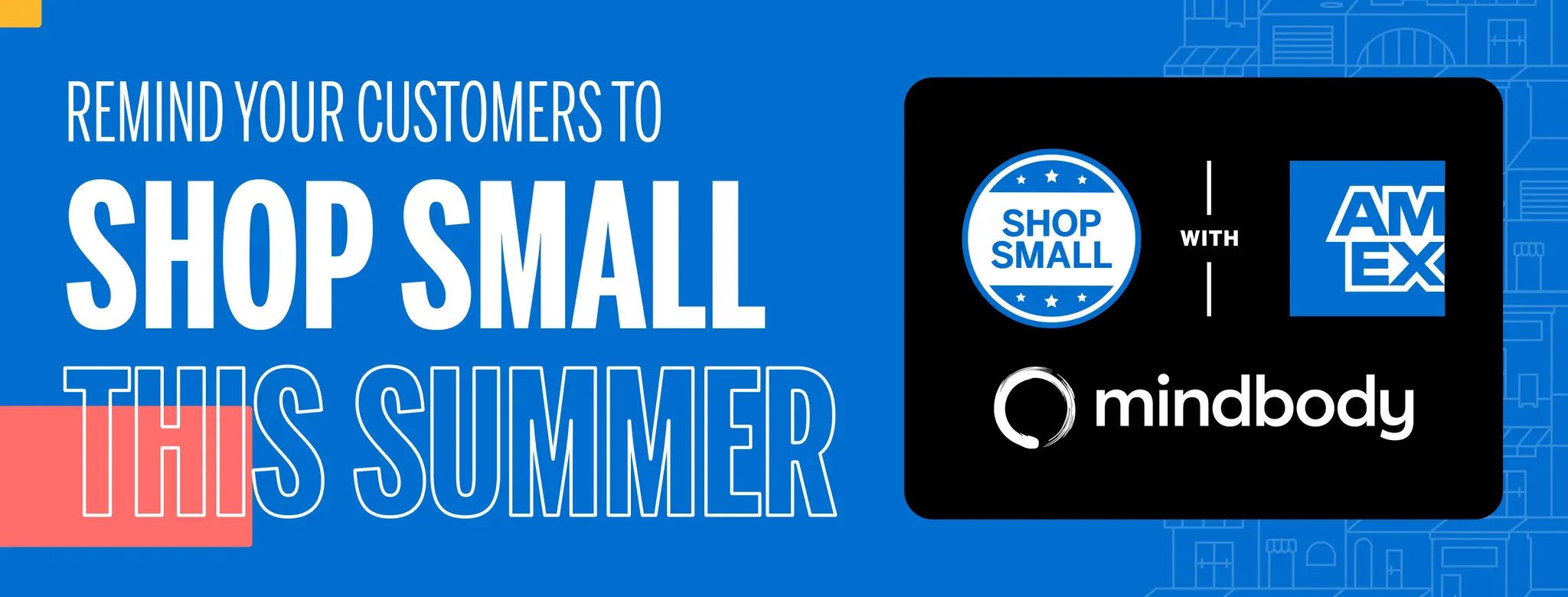 Remind your customers to Shop Small this summer