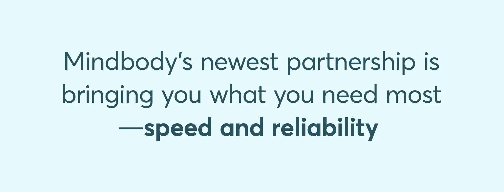 Mindbody's newest partnership is bringing you what you need most—speed and reliability