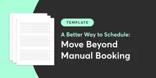 A Better Way to Schedule: Move Beyond Manual Booking 